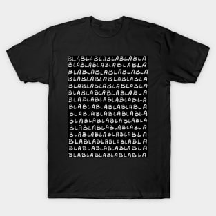 Bla Bla Bla Design Pattern Black and White T-Shirt